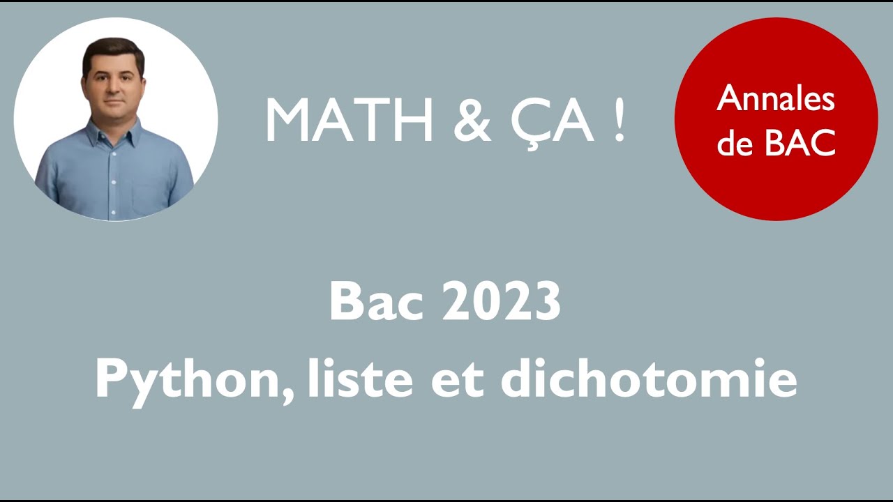 #bac2023 : Python, liste et dichotomie - YouTube