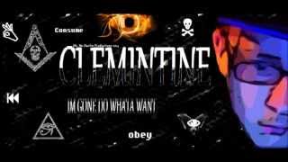 CLEMINTINE, IM GONE DO WHATA WANT...Warning: EXPLICIT LYRICS
