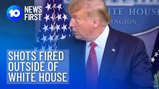 Trump Escorted From Briefing After Shots Fired Outside White House | 10 News First