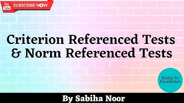 Criterion Referenced Test | Norm Referenced Test | Assessment for Learning | Sabiha Noor