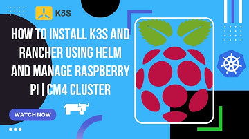 How to install K3S and Rancher using Helm and manage Raspberry Pi CM4 cluster
