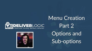 DeliverLogic - Menu Creation - Part 2 Options and Sub-options