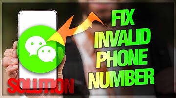 Fixing WeChat Invalid Phone Number Issue | Quick Solutions