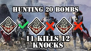 Apex Legend hunting 20 bombs 11 kills 12 knocks