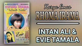 KARYA EMAS RHOMA IRAMA - INTAN ALI & EVIE TAMALA