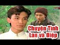 Phi Nhung Mạnh Quỳnh 2021 | Chuyện Tình Lan và Điệp | Tình Productions