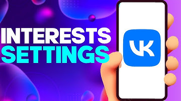 How to Edit and Change Your Interests on vk app on Android and iphone IOS