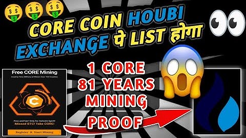 Wow !! #Houbi_Exchange will List #Core_Coin | 1 CORE = 81 YEARS MINING | Official Announcement |