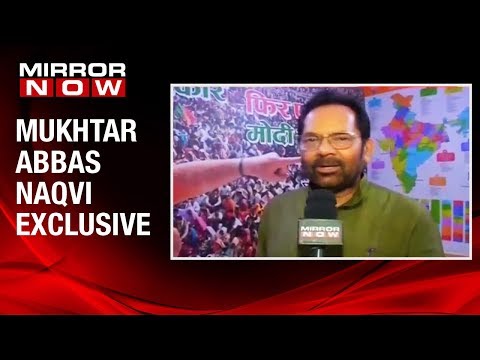 Minority Affairs Minister, Mukhtar Abbas Naqvi speaks to Mirror Now