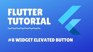 #8 Tutorial Flutter - Widget Elevated Button