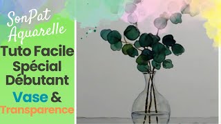Apprendre la Transparence - Tutoriel Aquarelle pour Débutant - Eucalyptus en Vase Transparent