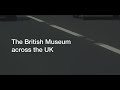 The British Museum across the UK