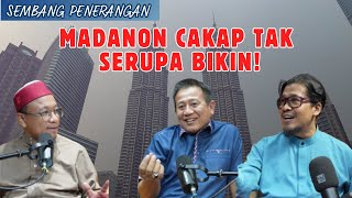 MADANON CAKAP TAK SERUPA BIKIN! | SEMBANG PENERANGAN BERSAMA TUN FAISAL