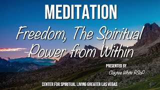 "Freedom, The Spiritual Power From Within" Meditation w Claytee White CSLGLV TUES 1-31-23
