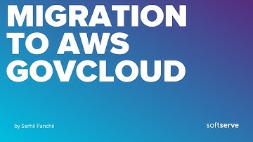 Migration to AWS GovCloud by Serhii Panchii