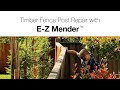 Timber Fence Post Repair is Easy with the E-Z Mender™