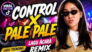 Remix Lagu Acara_CONTROL X PALE PALE | Viral Tiktok 2026