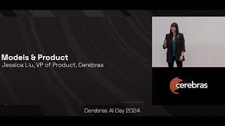 Cerebras AI Day ML Models and Product Keynote - Jessica Liu