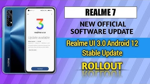 Realme 7 New Update Realme UI 3.0 Android 12 Stable Update, official version update in October 2022