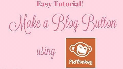 How to Make a Blog Button Using PicMonkey