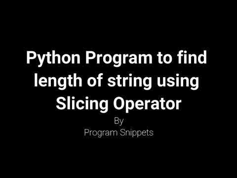 Python Program to find length of string using slicing - YouTube
