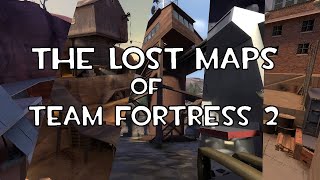 The Lost Maps Of TF2!