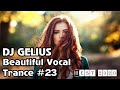 DJ GELIUS - Beautiful Vocal Trance 23 (Best 2020)
