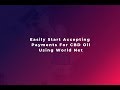 Easily Start Accepting Payments For CBD Oil Using World Net