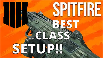 BEST SPITFIRE CLASS IN BO4!! (NEW BEST SETUP!)