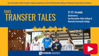 CNAS Transfer Tales S1 E2 Amanda Biochemistry major San Bernardino Valley Riverside City Coll