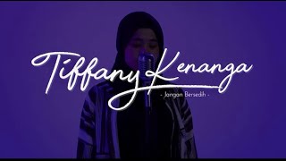 Tiffany Kenanga - Jangan Bersedih (Live Version)