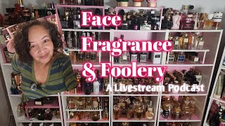 Face Fragrance Foolery A Livestream Podcast Episode 10