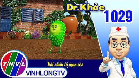 Dr. Khỏe - Tập 1029: Trái nhàu trị mụn cóc