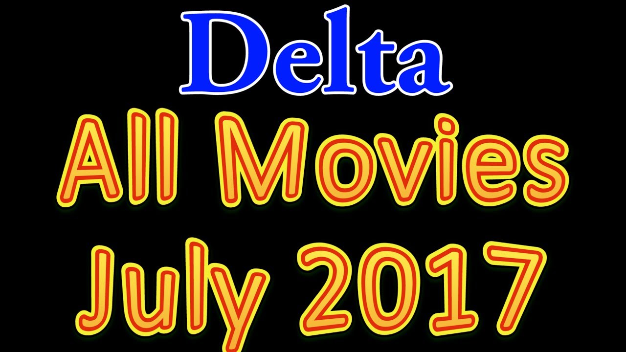 Delta’s In flight movie selection for July 2017 (All movies) YouTube