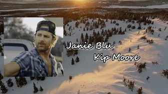 Kip Moore - Janie Blu Lyric Kip Moore - Janie Blu Lyric