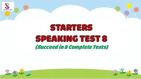 STARTERS SPEAKING TEST 8 (Succeed in Starters)