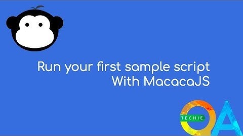 MacacaJs Automation tool - Run sample test cases