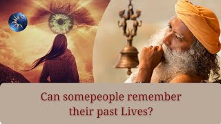 Can somepeople remember past lives ? | Sadhguru | Yoga Originals