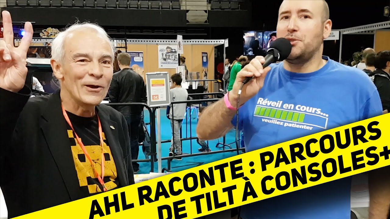 AHL raconte Alain Huyghues-Lacour : de TILT à Consoles+