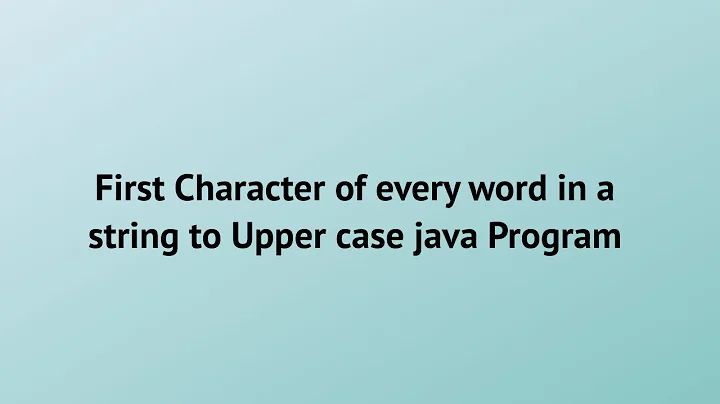 Capitalize first letter of each word using java