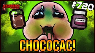 CHOCOCAC! -  The Binding Of Isaac: Repentance Ep. 720