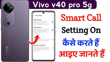 vivo v40 pro 5g me smart call setting kaise lagaye | how to set smart call setting in vivo v40 pro