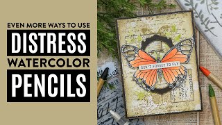 Even More Ways to use Distress Watercolor Pencils