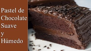 RECETA DE PASTEL DE CHOCOLATE ESPONJOSO, SUAVE Y HUMEDO (SUPER MOIST)