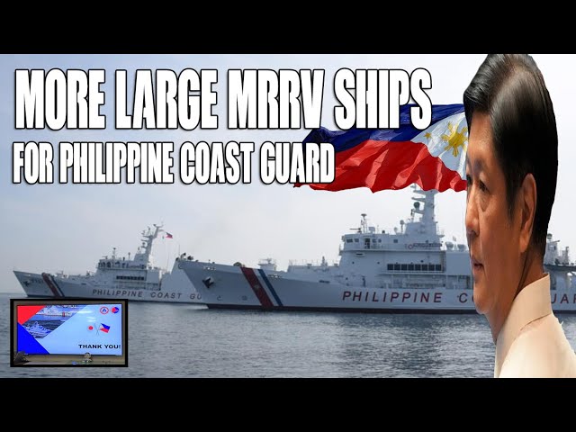NEW UPDATE THE PHILIPPINES PURCHASED MORE NEW 97 METERS MRRV VESSELS FOR THE PHILIPPINE COAST GUARD class=