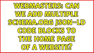 Webmasters: Can we add multiple schema.org JSON-LD code blocks to the home page of a website?