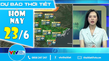 Dự báo thời tiết 5h30 - 23/06/2023 | Bắc Bộ chấm dứt nắng nóng diện rộng | VTVWDB