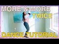 TWICE “MORE & MORE” - DANCE TUTORIAL PT.1 [Mirrored]