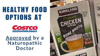 HEALTHY food options at Costco APPROVED BY A NATUROPATHIC DOCTOR!