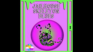 Jailhouse Skeleton Blues